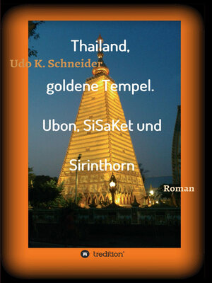 cover image of Thailand, goldene Tempel. Ubon, SiSaKet und Sirinthorn